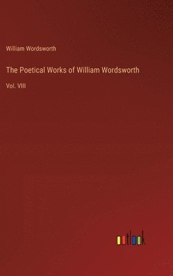 bokomslag The Poetical Works of William Wordsworth