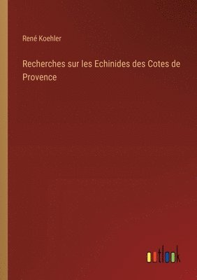 Recherches sur les Echinides des Cotes de Provence