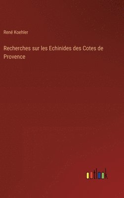 Recherches sur les Echinides des Cotes de Provence 1