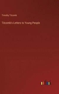 bokomslag Titcomb's Letters to Young People