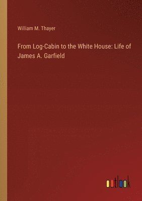 From Log-Cabin to the White House 1