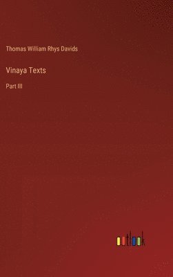 Thomas William Rhys Davids - Vinaya Texts, Inbunden
