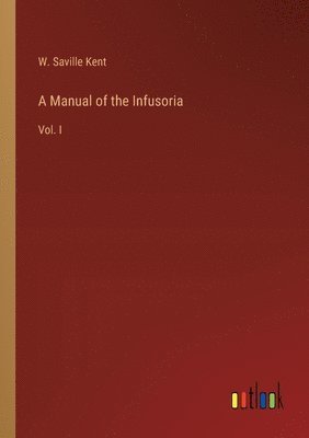 A Manual of the Infusoria 1