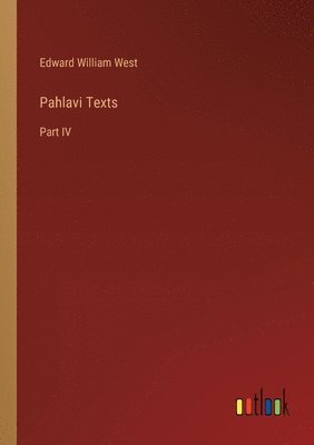 Edward William West - Pahlavi Texts, Häftad