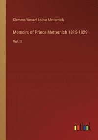 bokomslag Memoirs of Prince Metternich 1815-1829