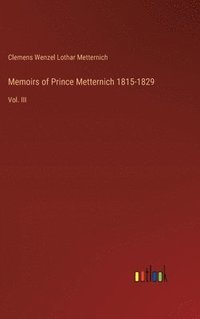 bokomslag Memoirs of Prince Metternich 1815-1829