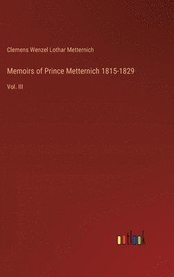 bokomslag Memoirs of Prince Metternich 1815-1829