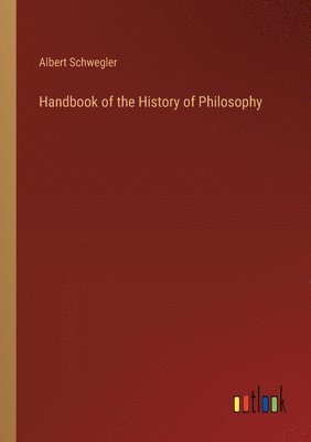 bokomslag Handbook of the History of Philosophy