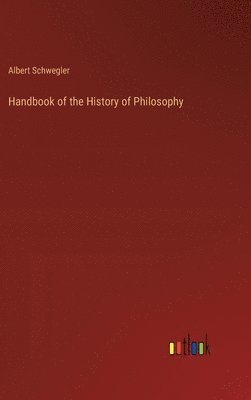 bokomslag Handbook of the History of Philosophy