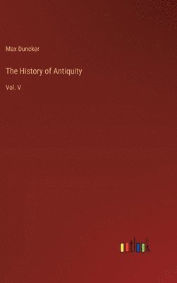 Max Duncker - History of Antiquity, Inbunden