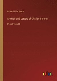 bokomslag Memoir and Letters of Charles Sumner