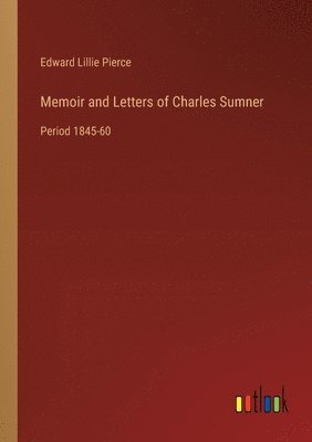 bokomslag Memoir and Letters of Charles Sumner