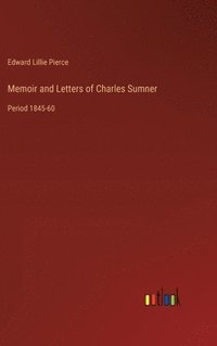 bokomslag Memoir and Letters of Charles Sumner