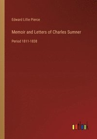 bokomslag Memoir and Letters of Charles Sumner