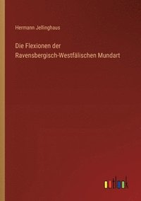 bokomslag Die Flexionen der Ravensbergisch-Westflischen Mundart