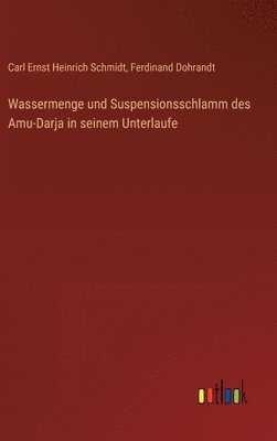 Wassermenge und Suspensionsschlamm des Amu-Darja in seinem Unterlaufe 1