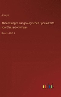 bokomslag Abhandlungen zur geologischen Specialkarte von Elsass-Lothringen