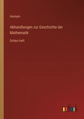 Abhandlungen zur Geschichte der Mathematik: Drittes Heft 1