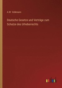 bokomslag Deutsche Gesetze und Verträge zum Schutze des Urheberrechts