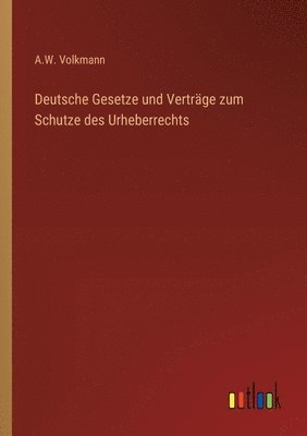 bokomslag Deutsche Gesetze und Verträge zum Schutze des Urheberrechts
