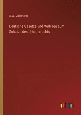 bokomslag Deutsche Gesetze und Vertrge zum Schutze des Urheberrechts