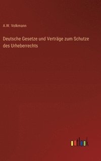 bokomslag Deutsche Gesetze und Verträge zum Schutze des Urheberrechts
