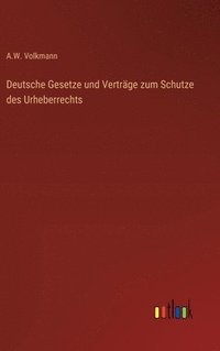 bokomslag Deutsche Gesetze und Vertrge zum Schutze des Urheberrechts