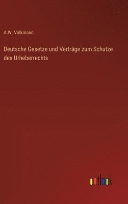 bokomslag Deutsche Gesetze und Verträge zum Schutze des Urheberrechts