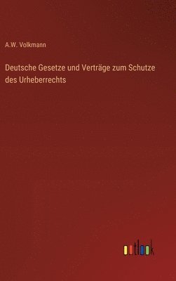 bokomslag Deutsche Gesetze und Vertrge zum Schutze des Urheberrechts