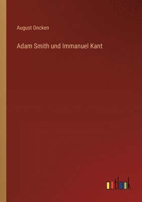 Adam Smith und Immanuel Kant 1
