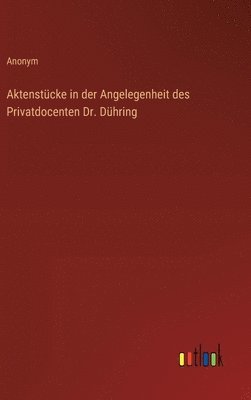 bokomslag Aktenstcke in der Angelegenheit des Privatdocenten Dr. Dhring