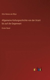 bokomslag Allgemeine Kulturgeschichte von der Urzeit bis auf die Gegenwart