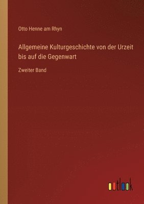 bokomslag Allgemeine Kulturgeschichte von der Urzeit bis auf die Gegenwart