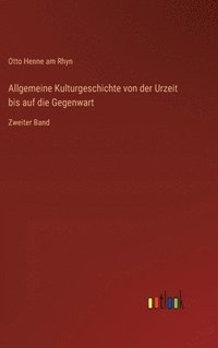 bokomslag Allgemeine Kulturgeschichte von der Urzeit bis auf die Gegenwart