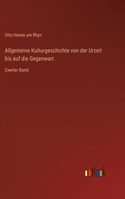 bokomslag Allgemeine Kulturgeschichte von der Urzeit bis auf die Gegenwart