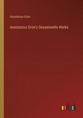 bokomslag Anastasius Grn's Gesammelte Werke