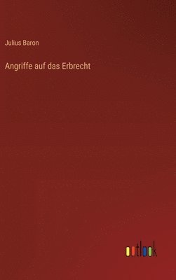 Angriffe auf das Erbrecht 1