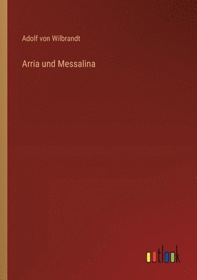 bokomslag Arria und Messalina