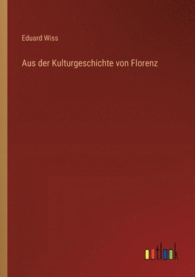 bokomslag Aus der Kulturgeschichte von Florenz