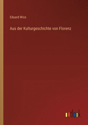 bokomslag Aus der Kulturgeschichte von Florenz