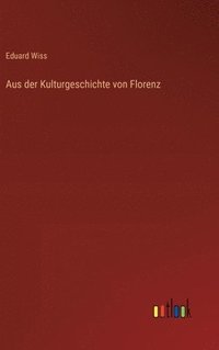 bokomslag Aus der Kulturgeschichte von Florenz