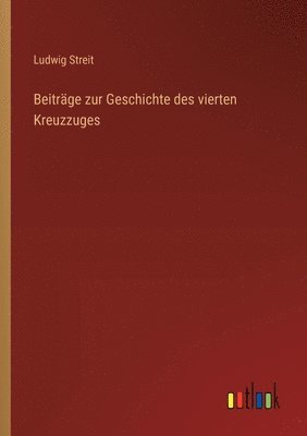 bokomslag Beiträge zur Geschichte des vierten Kreuzzuges