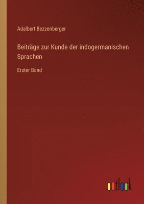 Beitrge zur Kunde der indogermanischen Sprachen 1