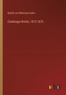 bokomslag Challenger-Briefe, 1872-1875