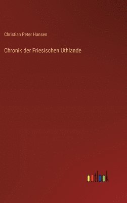 Chronik der Friesischen Uthlande 1