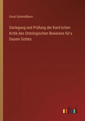 bokomslag Darlegung und Prfung der Kant'schen Kritik des Ontologischen Beweises fr's Dasein Gottes