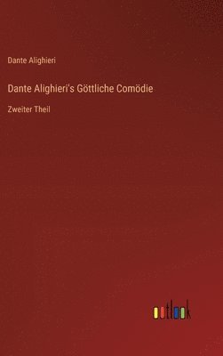 Dante Alighieri's Göttliche Comödie: Zweiter Theil 1