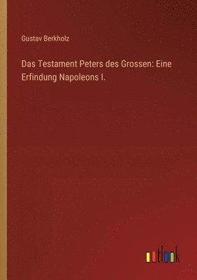 Gustav Berkholz - Testament Peters des Grossen, Häftad