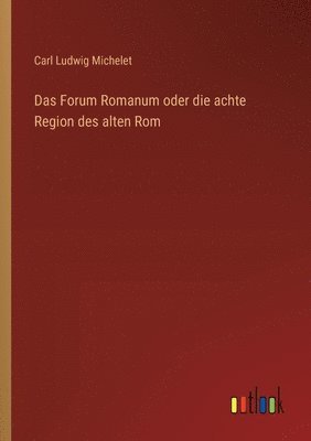 bokomslag Forum Romanum oder die achte Region des alten Rom