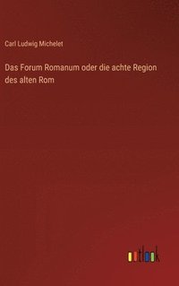 bokomslag Das Forum Romanum oder die achte Region des alten Rom